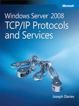 Windows Server 2008 TCP/IP Protocols and Services