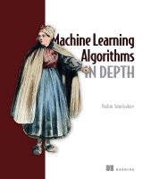 Machine Learning Algorithms in Depth