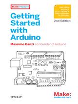Getting Started with Arduino 2nd Edition