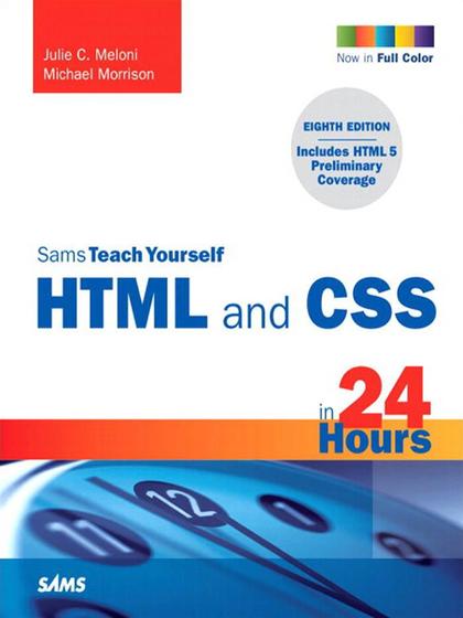 Sams Teach Yourself HTML and CSS in 24 Hours 8th Edition